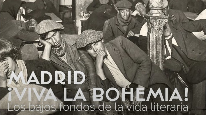 EXPOSICIÓN «MADRID, !VIVA LA BOHEMIA! LOS BAJOS FONDOS DE LA VIDA LITERARIA»